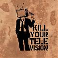  Vinilo Stencil Kill Your Television 02721