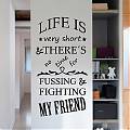  Vinilos decorativos citas celebres life is very short and there no time for fussing and fighting my friend 03064