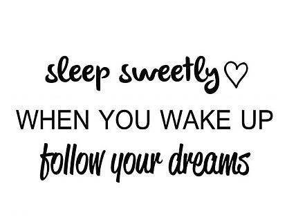  Vinilo en inglés sleep sweetly WHEN YOU WAKE UP follow your dreams 04062