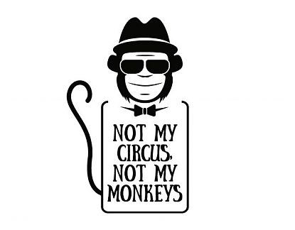  Vinilo de texto con un proverbio polaco: not my circus, not my monkeys 04813